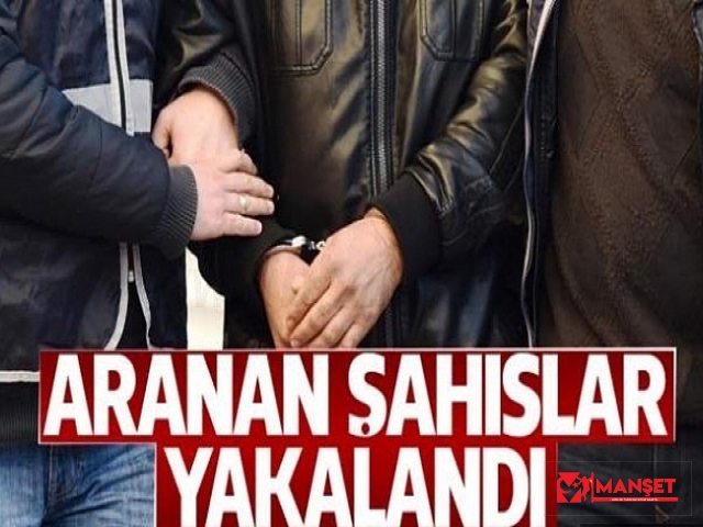 29 ARANAN ŞAHIS YAKALANDI