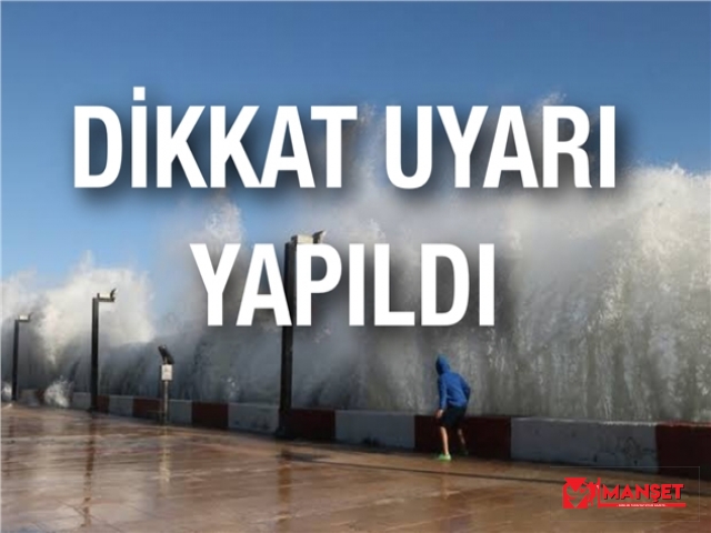 DENİZLERE AİT METEOROLOJİK UYARI!