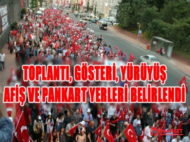 TOPLANTI VE GÖSTERİ YÜRÜYÜŞ ALANLARI BELİRLENDİ