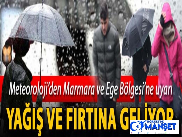 Marmara ve Ege için 'yağış' ve 'fırtına' uyarısı