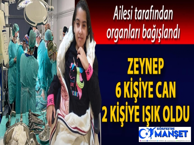 Zeynep 6 kişiye can, 2 kişiye ışık oldu