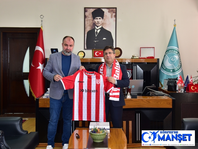 Balıkesirspor Yönetiminden, BAÜN Rektörü Prof. Dr. Yücel Oğurlu’ya Ziyaret