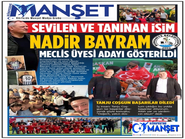 SEVİLEN VE TANINAN İSİM BAYRAM MECLİS ÜYESİ ADAYI GÖSTERİLDİ