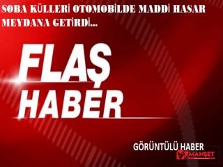 KÜLLERİN AÇTIĞI YANGINDA OTOMOBİLDE MADDİ HASAR MEYDANA GETİRDİ