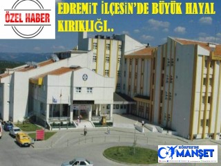 EDREMİT'TE HALK YENİ HASTANEDEN UMUDUNU KESTİ