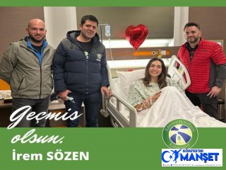 GEÇMİŞ OLSUN DİLİYORUZ