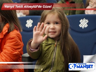 YARIYIL TATİLİ ALTIEYLÜL’DE GÜZEL